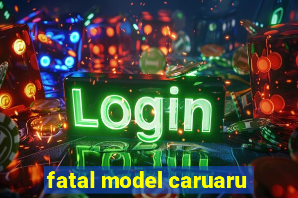 fatal model caruaru